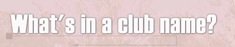 What's in a club name?