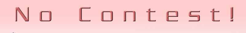 No Contest!